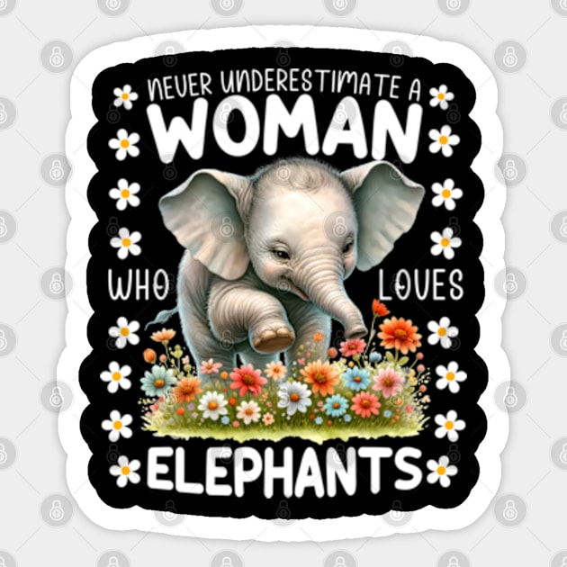 Never Underestimate A Woman Who Loves Elephants Sticker by GreenCraft